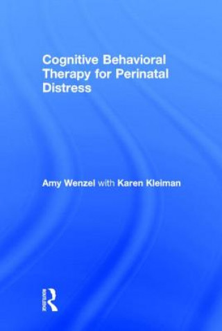 Knjiga Cognitive Behavioral Therapy for Perinatal Distress Karen Kleiman