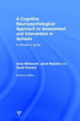 Книга Cognitive Neuropsychological Approach to Assessment and Intervention in Aphasia Professor David Howard