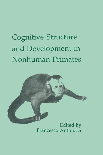 Carte Cognitive Structures and Development in Nonhuman Primates 