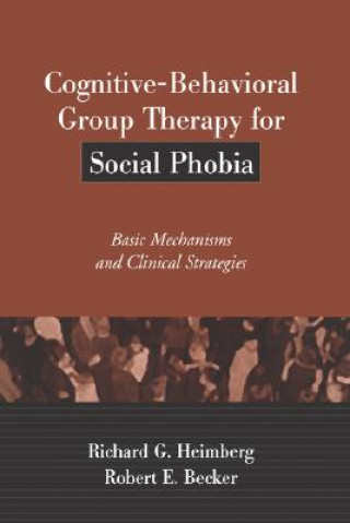 Kniha Cognitive-Behavioral Group Therapy for Social Phobia Robert E. Becker