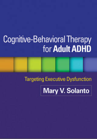 Książka Cognitive-Behavioral Therapy for Adult ADHD Mary V. Solanto