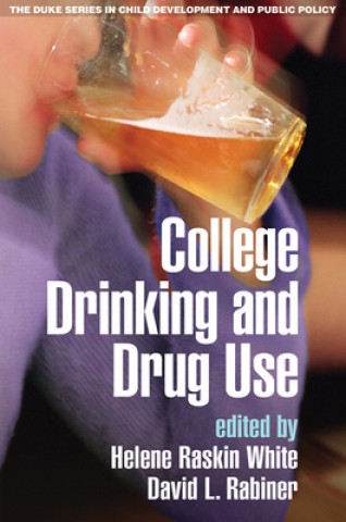 Knjiga College Drinking and Drug Use Helene Raskin White