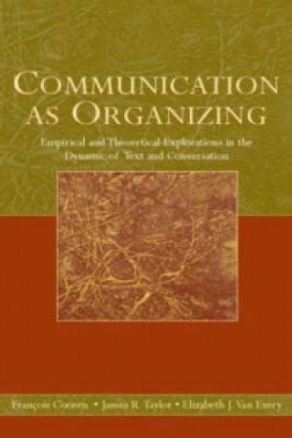 Kniha Communication as Organizing 