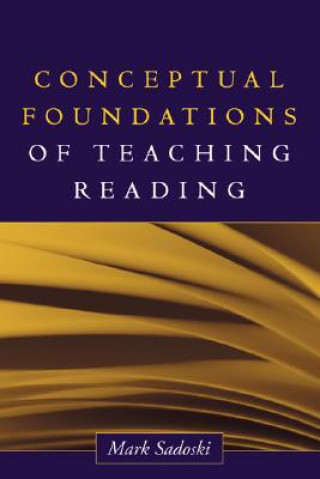 Kniha Conceptual Foundations of Teaching Reading Mark Sadoski