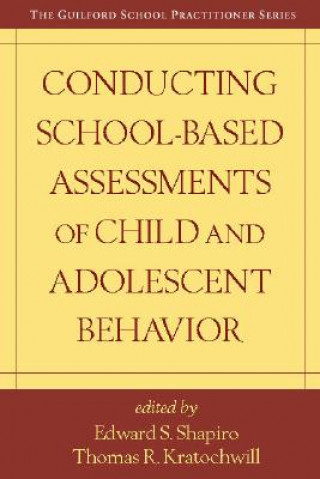 Kniha Conducting School-Based Assessments of Child and Adolescent Behavior 