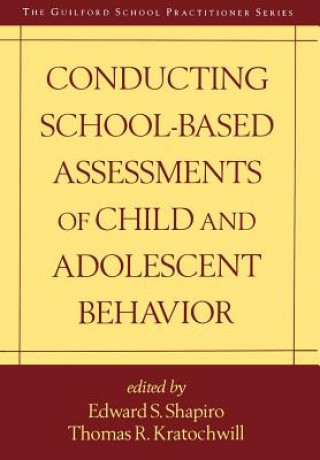 Kniha Conducting School-Based Assessments of Child and Adolescent Behavior 