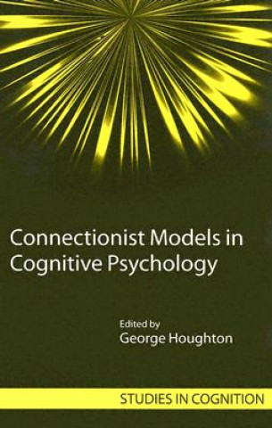 Carte Connectionist Models in Cognitive Psychology George Houghton