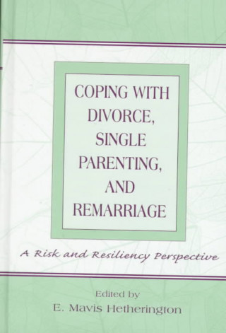 Kniha Coping With Divorce, Single Parenting, and Remarriage 