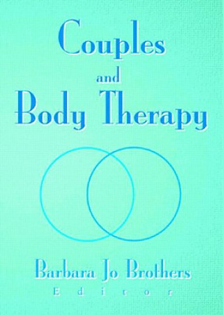 Knjiga Couples and Body Therapy Barbara Jo Brothers