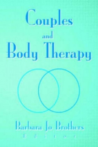 Könyv Couples and Body Therapy Barbara Jo Brothers