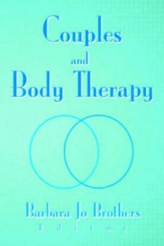 Книга Couples and Body Therapy Barbara Jo Brothers