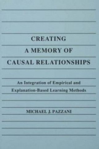 Carte Creating A Memory of Causal Relationships Michael J. Pazzani