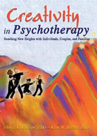 Könyv Creativity in Psychotherapy Kent Becker