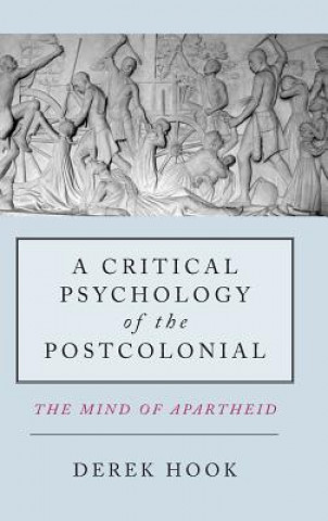 Book Critical Psychology of the Postcolonial Derek Hook