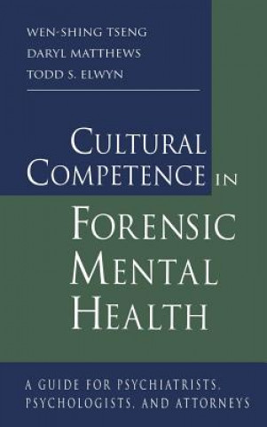 Kniha Cultural Competence in Forensic Mental Health Todd S. Elwyn