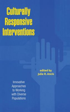 Könyv Culturally Responsive Interventions Julie R. Ancis