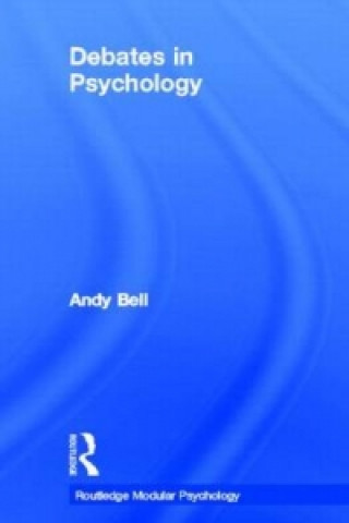 Livre Debates in Psychology Andy Bell