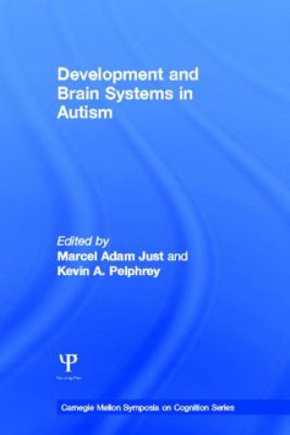 Kniha Development and Brain Systems in Autism Marcel Adam Just