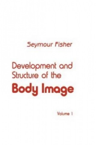 Kniha Development and Structure of the Body Image Seymour Fisher