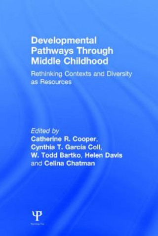 Książka Developmental Pathways Through Middle Childhood Catherine R. Cooper