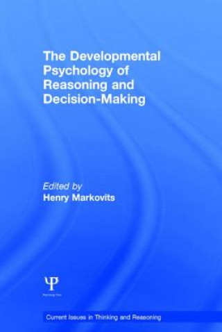 Könyv Developmental Psychology of Reasoning and Decision-Making Henry Markovits