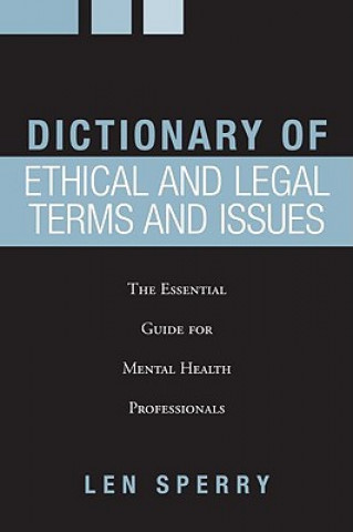 Carte Dictionary of Ethical and Legal Terms and Issues Len Sperry
