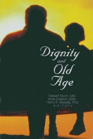 Kniha Dignity and Old Age Harry R. Moody