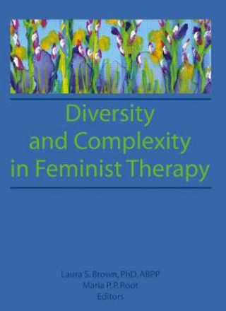 Carte Diversity and Complexity in Feminist Therapy Laura S. Brown