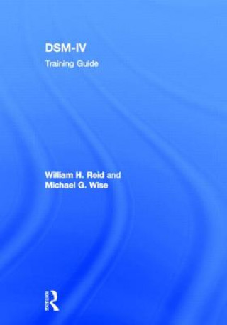 Kniha DSM-IV Training Guide Michael G. Wise