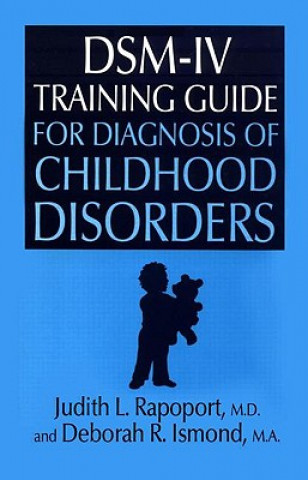 Könyv DSM-IV Training Guide For Diagnosis Of Childhood Disorders Deborah R. Ismond