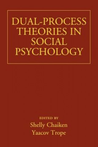 Könyv Dual-Process Theories in Social Psychology Shelly Chaiken