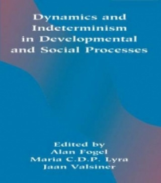 Knjiga Dynamics and indeterminism in Developmental and Social Processes 