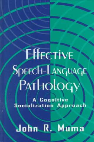 Livre Effective Speech-language Pathology John R. Muma