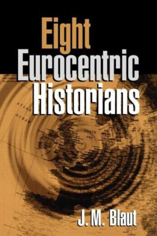 Kniha Eight Eurocentric Historians J.M. Blaut