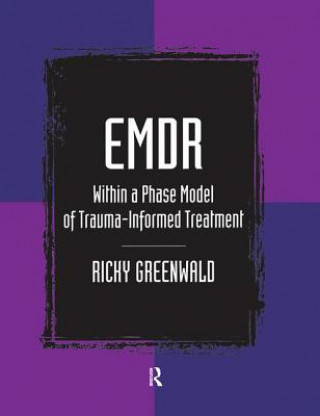 Książka EMDR Within a Phase Model of Trauma-Informed Treatment Ricky Greenwald