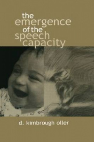 Livre Emergence of the Speech Capacity D.Kimbrough Oller