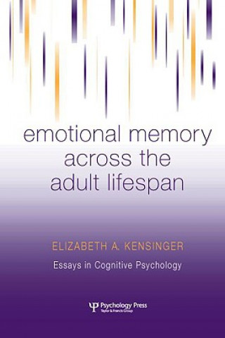 Książka Emotional Memory Across the Adult Lifespan Elizabeth A. Kensinger