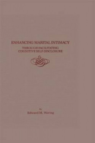 Carte Enhancing Marital Intimacy Through Facilitating Cognitive Self Disclosure E.M. Waring
