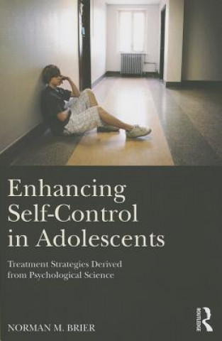 Könyv Enhancing Self-Control in Adolescents Norman M. Brier