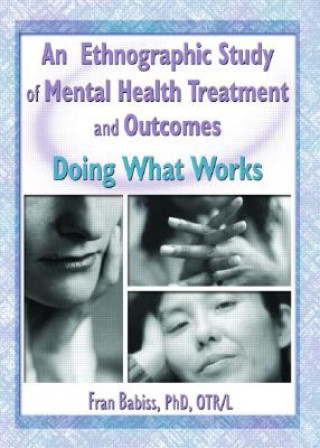 Buch Ethnographic Study of Mental Health Treatment and Outcomes Fran Babiss