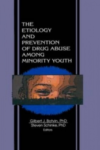 Könyv Etiology and Prevention of Drug Abuse Among Minority Youth Gilbert J. Botvin