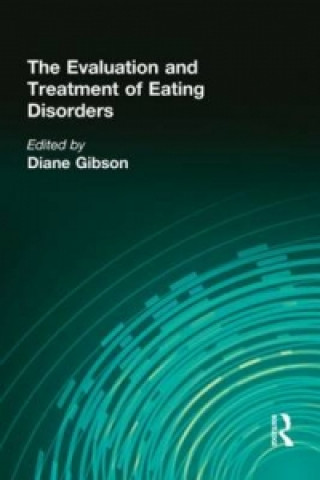 Knjiga Evaluation and Treatment of Eating Disorders Diane Gibson