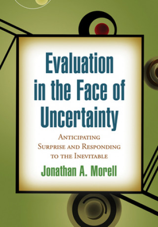 Książka Evaluation in the Face of Uncertainty Jonathan A. Morell