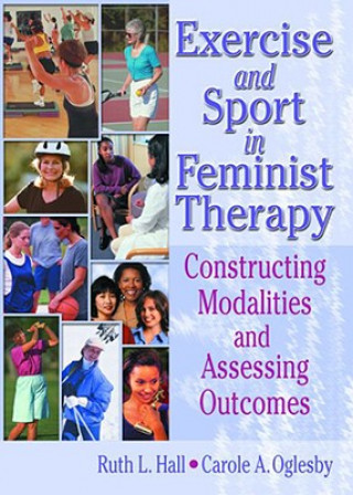 Book Exercise and Sport in Feminist Therapy Carole A. Oglesby