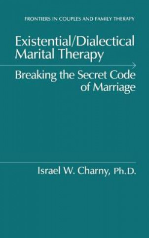 Kniha Existential/Dialectical Marital Therapy Israel W. Charny