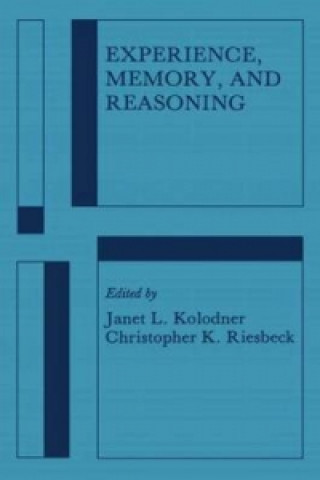 Book Experience, Memory, and Reasoning Janet L. Kolodner