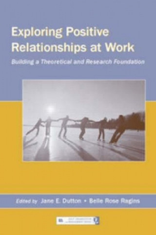 Книга Exploring Positive Relationships at Work Jane E. Dutton