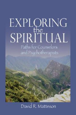 Книга Exploring the Spiritual David R. Matteson