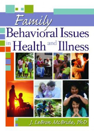 Kniha Family Behavioral Issues in Health and Illness J. LeBron McBride