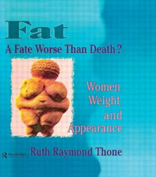 Carte Fat - A Fate Worse Than Death? Ruth Raymond Thone